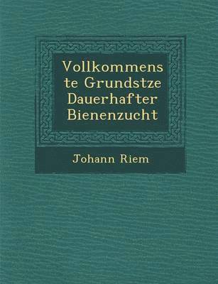 bokomslag Vollkommenste Grunds Tze Dauerhafter Bienenzucht