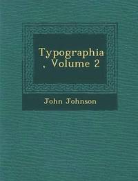 bokomslag Typographia, Volume 2