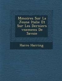 bokomslag M Moires Sur La Jeune Italie Et Sur Les Derniers V Nemens de Savoie