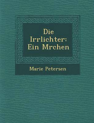 bokomslag Die Irrlichter: Ein M Rchen