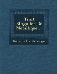 bokomslag Trait Singulier de Metallique ...
