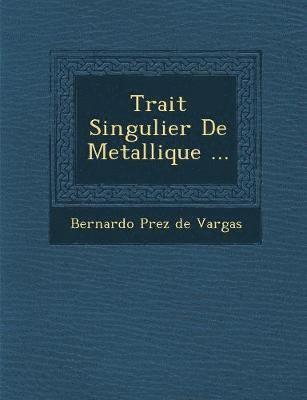 bokomslag Trait Singulier de Metallique ...