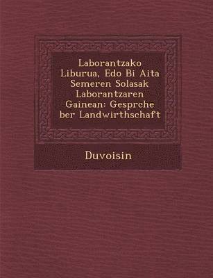 bokomslag Laborantzako Liburua, EDO Bi AITA Semeren Solasak Laborantzaren Gainean