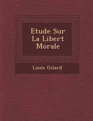 Etude Sur La Libert&#65533; Morale 1