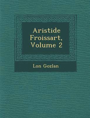 bokomslag Aristide Froissart, Volume 2