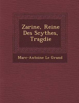 bokomslag Zarine, Reine Des Scythes, Trag Die