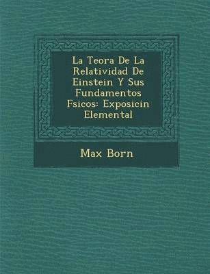 bokomslag La Teor&#65533;a De La Relatividad De Einstein Y Sus Fundamentos F&#65533;sicos