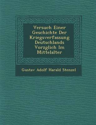 Versuch Einer Geschichte Der Kriegsverfassung Deutschlands Vorz Glich Im Mittelalter 1