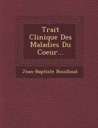 bokomslag Trait&#65533; Clinique Des Maladies Du Coeur...