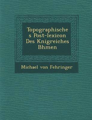 bokomslag Topographisches Post-lexicon Des K?nigreiches B?hmen
