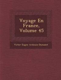 bokomslag Voyage En France, Volume 45