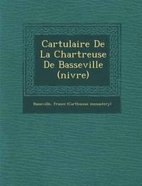 bokomslag Cartulaire de La Chartreuse de Basseville (Ni Vre)