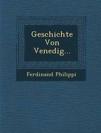 bokomslag Geschichte Von Venedig...