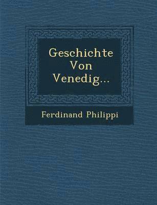 bokomslag Geschichte Von Venedig...