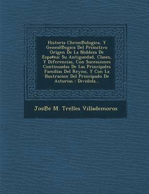 bokomslag Historia Chron Ologica, y Geneal Ogica del Primitivo Origen de La Nobleza de Espa Na
