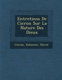 bokomslag Entretiens de CIC Ron Sur La Nature Des Dieux