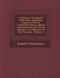 bokomslag Il Dominio Temporale Della Sede Apostolica Sopra La Citt Di Comacchio