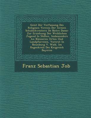 bokomslag Geist Der Verfassung Des Religi Sen Vereins Der Armen Schulschwestern de Notre Dame
