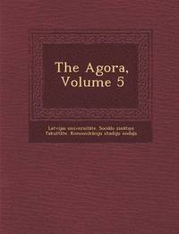 bokomslag The Agora, Volume 5