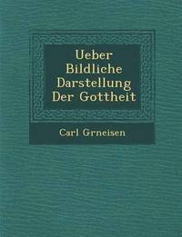 bokomslag Ueber Bildliche Darstellung Der Gottheit