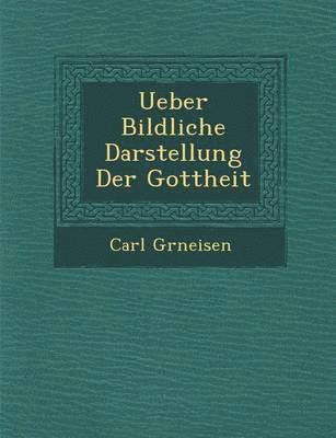 bokomslag Ueber Bildliche Darstellung Der Gottheit