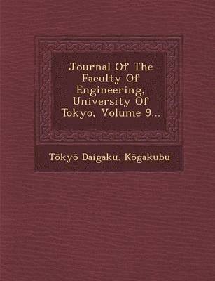 bokomslag Journal of the Faculty of Engineering, University of Tokyo, Volume 9...