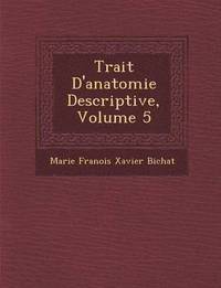 bokomslag Trait D'Anatomie Descriptive, Volume 5