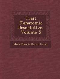 bokomslag Trait D'Anatomie Descriptive, Volume 5