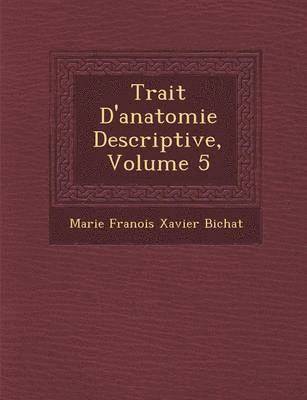 bokomslag Trait D'Anatomie Descriptive, Volume 5