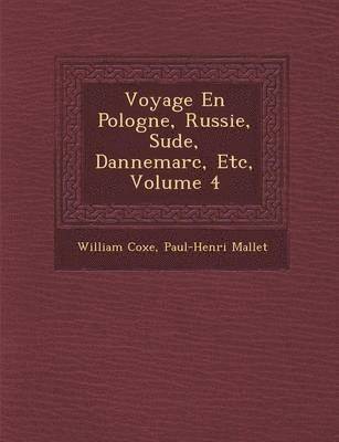 Voyage En Pologne, Russie, Su de, Dannemarc, Etc, Volume 4 1