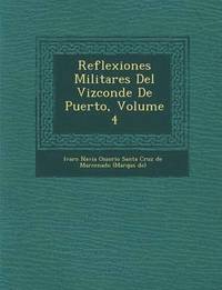 bokomslag Reflexiones Militares del Vizconde de Puerto, Volume 4