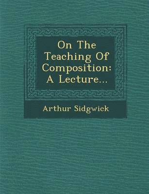 On the Teaching of Composition 1