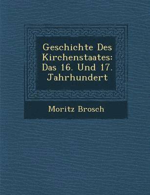 bokomslag Geschichte Des Kirchenstaates