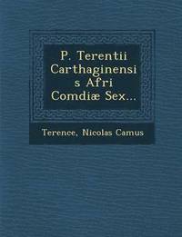 bokomslag P. Terentii Carthaginensis Afri Comdiae Sex...