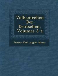 bokomslag Volksm Rchen Der Deutschen, Volumes 3-4