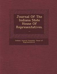 bokomslag Journal of the Indiana State House of Representatives...