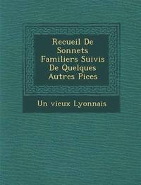 bokomslag Recueil de Sonnets Familiers Suivis de Quelques Autres Pi Ces