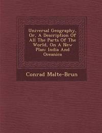 bokomslag Universal Geography, Or, A Description Of All The Parts Of The World, On A New Plan