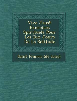 Saint Francis (De Sales) - Vive J Sus!, Häftad