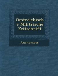 bokomslag Oestreichische Milit Rische Zeitschrift