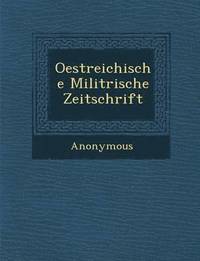 bokomslag Oestreichische Milit Rische Zeitschrift