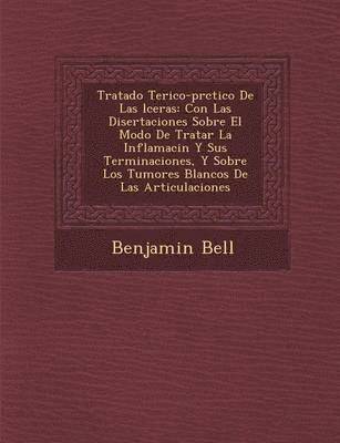 Benjamin Bell - Tratado Te�rico-pr�ctico De Las �lceras, Häftad