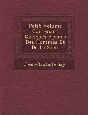 bokomslag Petit Volume Contenant Quelques Aper Us Des Hommes Et de La Soci T