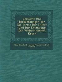 bokomslag Versuche Und Beobachtungen Ber Die W Rme Der Thiere Und Der Entz Ndung Der Verbrennlichen K Rper