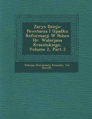 bokomslag Zarys Dziej W Powstania I Upadku Reformacji W Polsce HR. Walerjana Krasi Skiego, Volume 2, Part 2