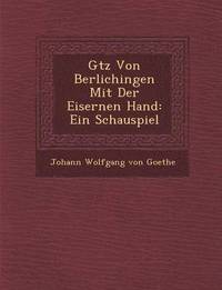 bokomslag G Tz Von Berlichingen Mit Der Eisernen Hand