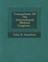 bokomslag Transactions Of The International Medical Congress...