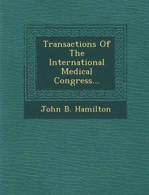 Transactions Of The International Medical Congress... 1