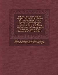 bokomslag Lettres Choisies de Madame Sevigne, Extraites de L'Edition Des Grands Ecrivains de La France, Et Publiees Sous La Direction de M. Adolphe Regnier