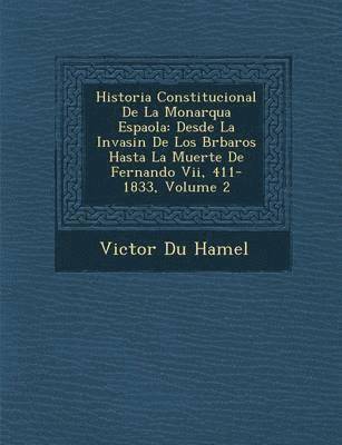 Historia Constitucional De La Monarqu&#65533;a Espa&#65533;ola 1